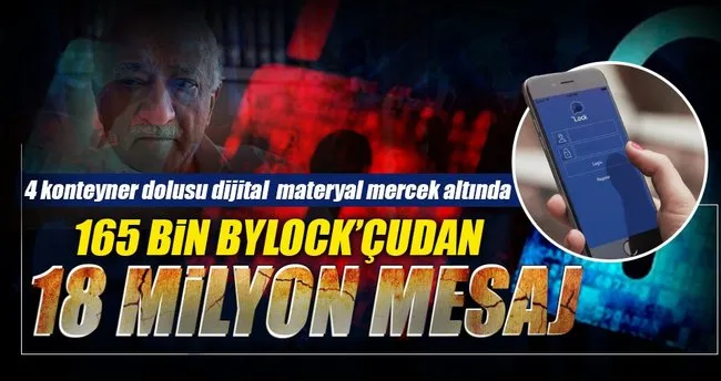 165 bin ByLockçu’dan 18 milyon mesaj