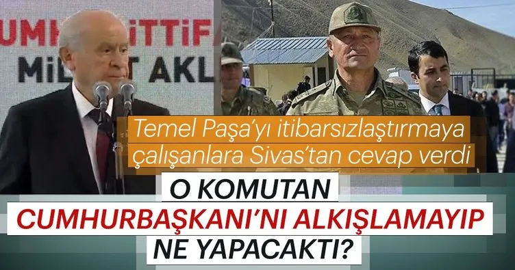 MHP lideri Bahçeli Temel Paşa’yı itibarsızlaştırmaya çalışanlara Sivas’tan cevap verdi