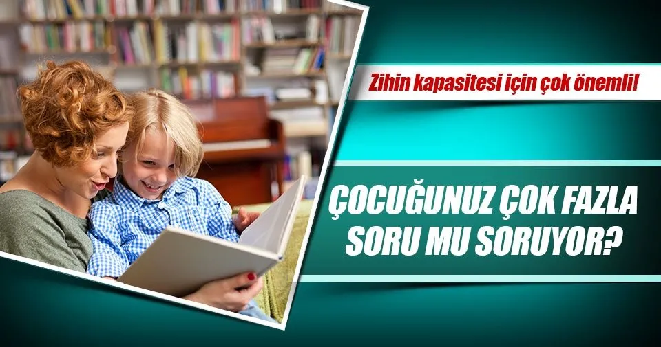 Cocugunuz Cok Fazla Soru Mu Soruyor Kadin Haberleri