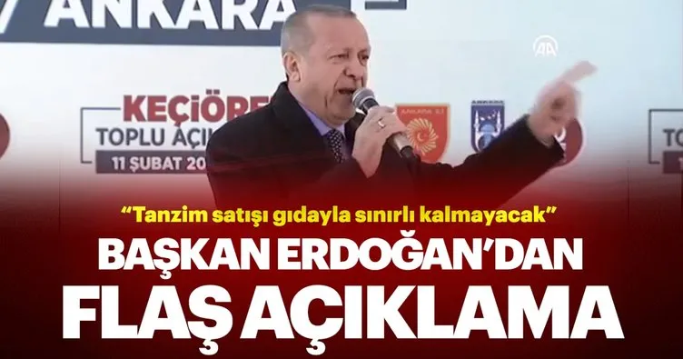 Başkan Erdoğan: Tanzim satışında gıda ile sınırlı kalmayız