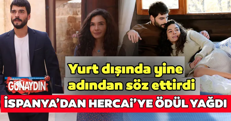İspanya’dan Hercai’ye ödül yağdı