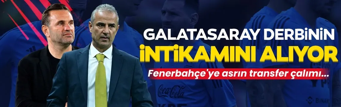 Galatasaray derbinin intikamını alıyor!