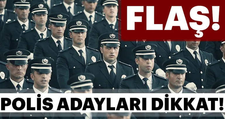 Polis olmak isteyenler dikkat!