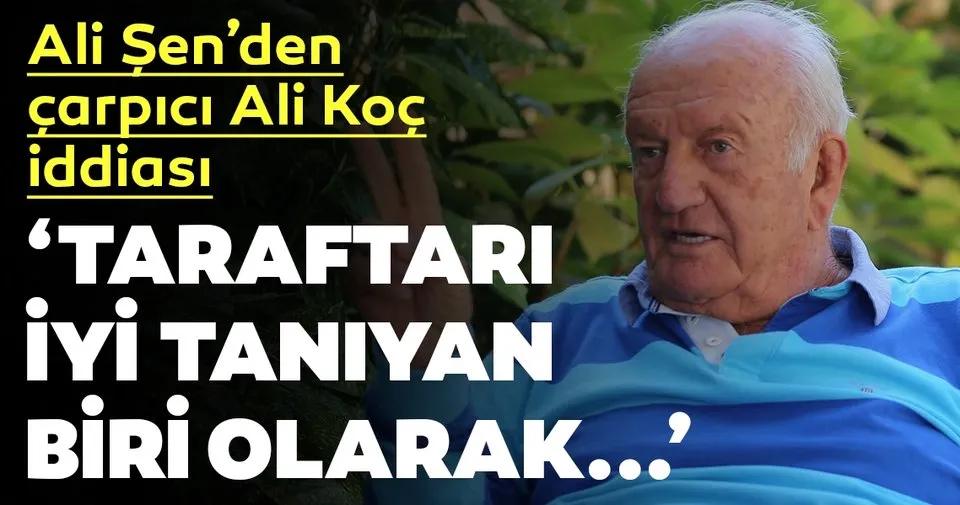 Ali Sen Den Flas Iddia Sampiyon Olamazsa Ali Koc Gider Spor Haberleri