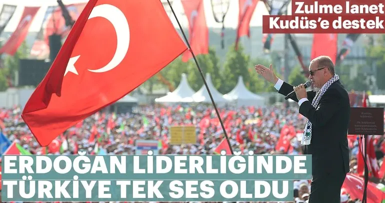 Cumhurbaşkanı Erdoğan önderliğinde Yenikapı’da Kudüs’ün yanında tek ses oldular!