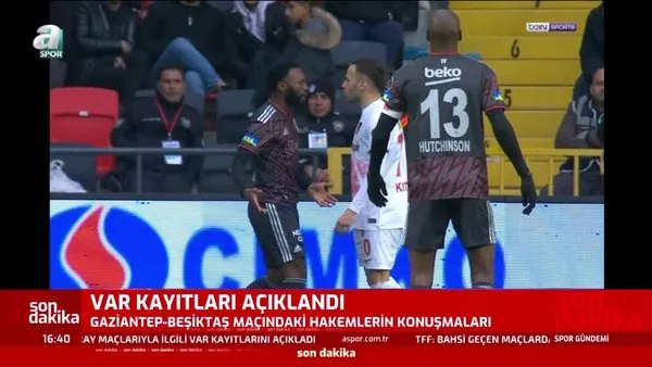 Gaziantep - Beşiktaş maçında VAR ve hakemler arasındaki konuşmalar yayınlandı | Video