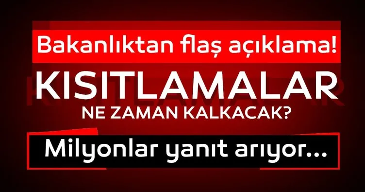 SON DAKİKA: İçişleri Bakanlığı’ndan sokağa çıkma yasağı saatleri açıklaması! Yasaklar ne zaman kalkacak?