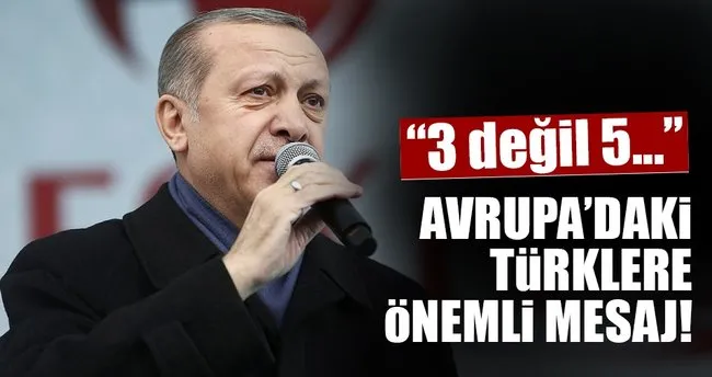 Cumhurbaşkanı Erdoğan’dan Avrupa’daki Türklere önemli mesaj!