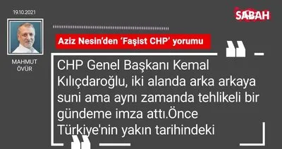 Mahmut Övür | Aziz Nesin’den ‘Faşist CHP’ yorumu