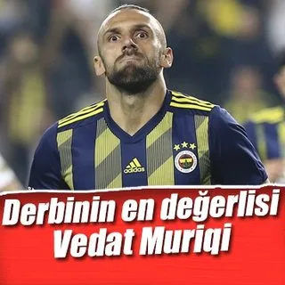 Fenerbahçe Galatasaray derbisinin en değerlisi Vedat Muriqi!