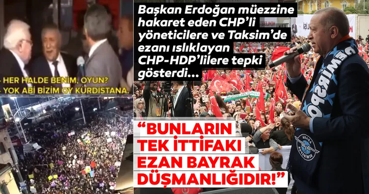 Başkan Erdoğan'dan Taksim'de Ezan'ın ıslıklanmasına sert tepki!