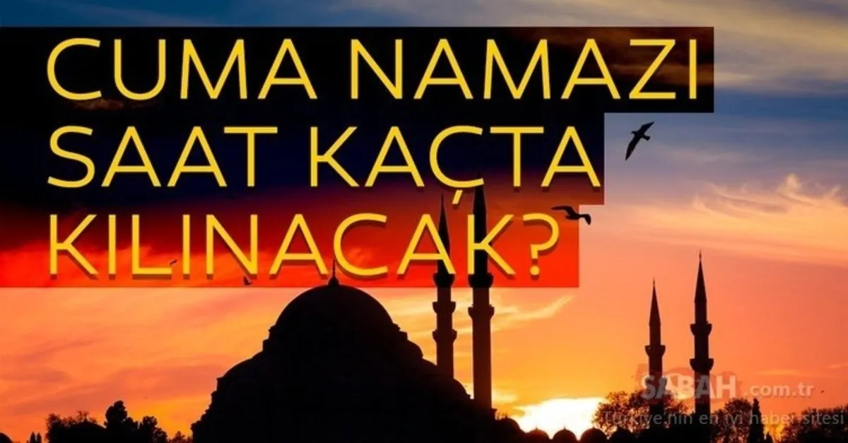 cuma namazi saatleri 22 ekim 2020 bugun cuma namazi saat kacta kilinacak istanbul ankara izmir ve tum illerin namaz saati son dakika yasam haberleri