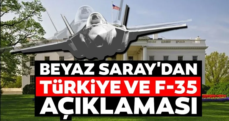 Son dakika: Beyaz Saray’dan Türkiye ve F-35 açıklaması