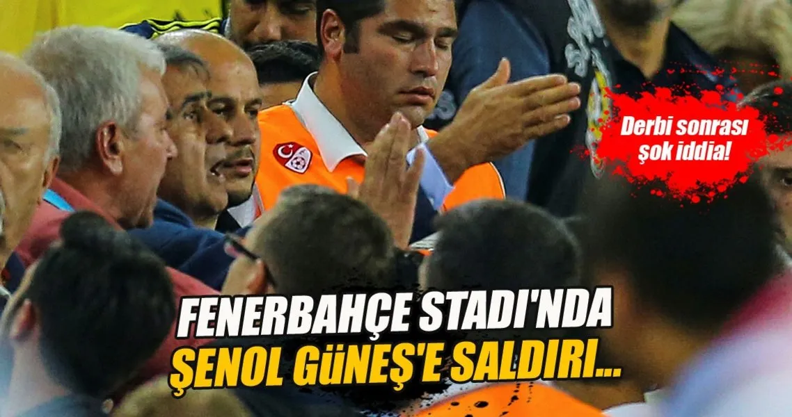Fenerbahce Stadi Nda Senol Gunes E Saldiri Sabah