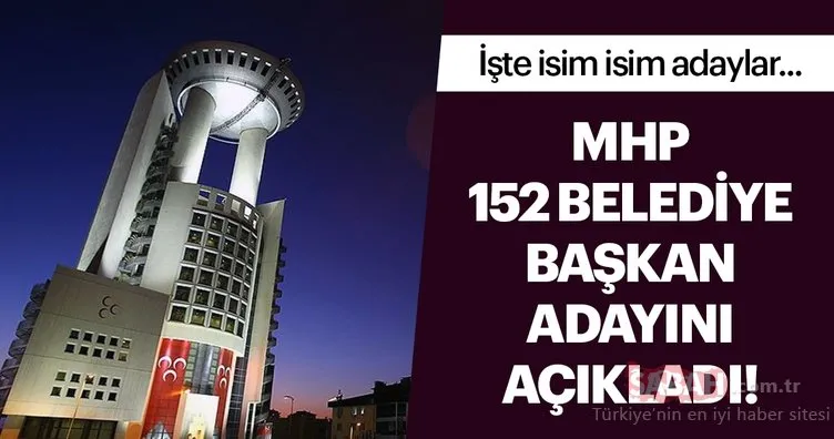 Son dakika haberi: MHP 152 belediye başkan adayını açıkladı
