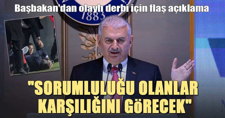 Başbakan’dan olaylı derbi için flaş açıklama
