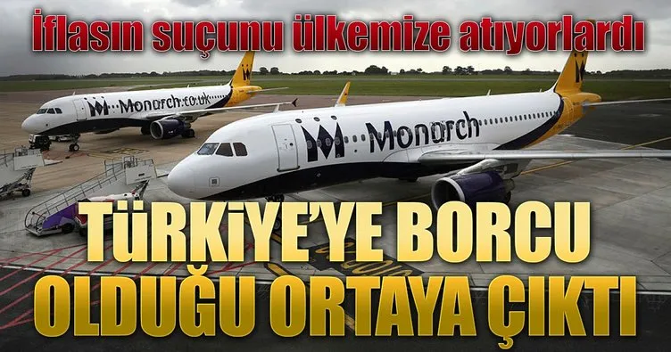 Monarch’ın Türkiye’ye borcu çıktı