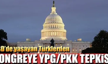 ABD’deki Türklerden Kongre’ye YPG/PKK tepkisi