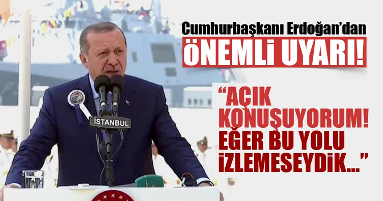Cumhurbaşkanı Erdoğan’dan önemli uyarı