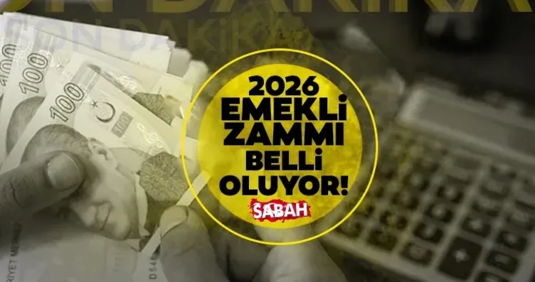 Emekli Zammı Hesaplanıyor! 2026 Temmuz en düşük...