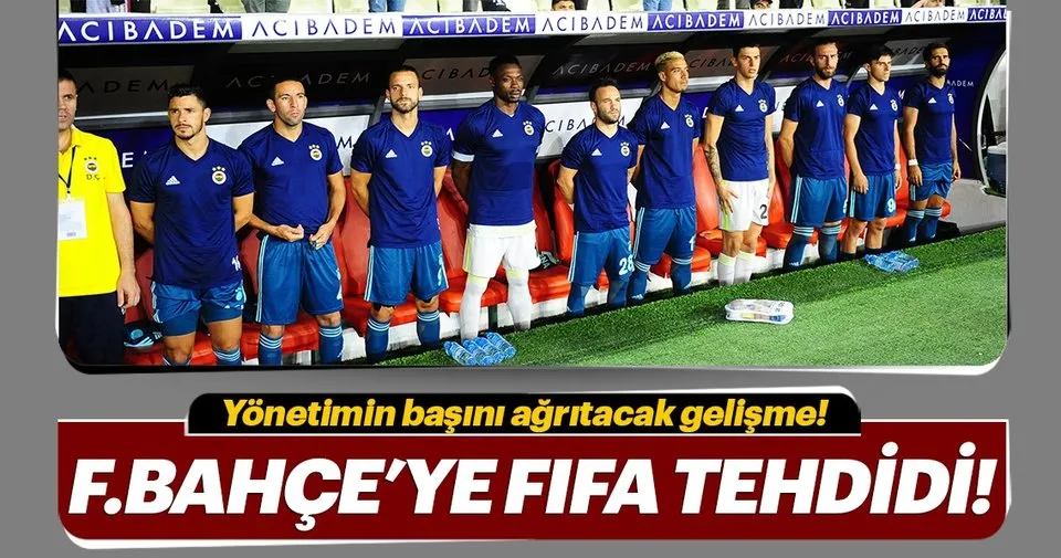 Fenerbahce Yi Fifa Ile Tehdit Etti Spor Haberleri