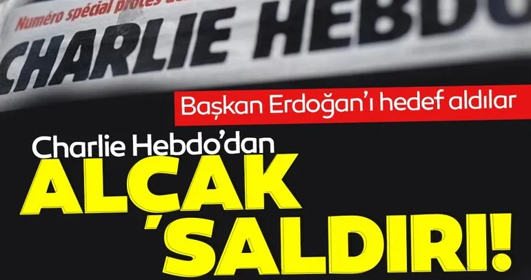 Fransız Charlie Hebdo dergisinden Başkan Erdoğan’a alçak saldırı!