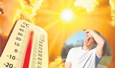 Dikkat! Aşırı sıcaklar çarpabilir