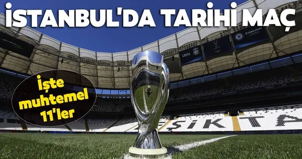 İstanbul'da tarihi maç: Liverpool - Chelsea