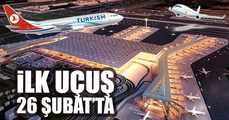 İlk uçuş 26 Şubat’ta