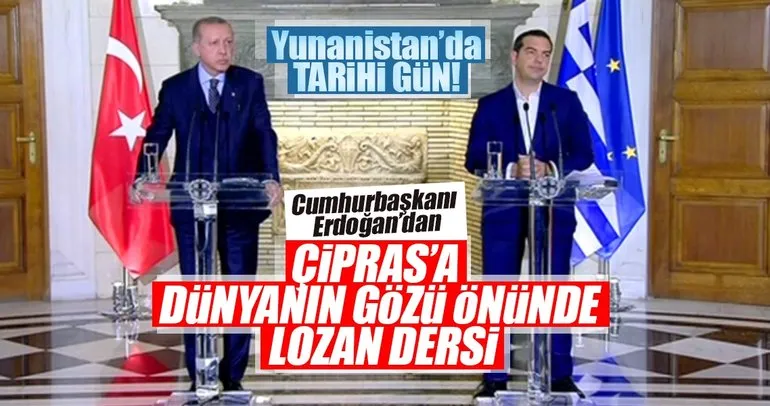 Son dakika haberi: Cumhurbaşkanı Erdoğan’dan Çipras’a Lozan dersi!