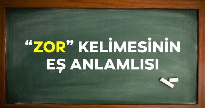 zor es anlamlisi zorun es anlamlisi olan sozcuk hangisi egitim haberleri