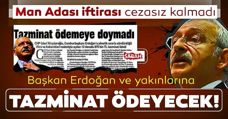 Kılıçdaroğlu, Başkan Erdoğan ve yakınlarına 190 bin lira tazminat ödemeye mahkum edildi
