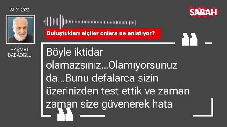 Haşmet Babaoğlu | Buluştukları elçiler onlara ne anlatıyor?