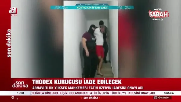 Son dakika: Thodex kurucusu Fatih Özer iade edilecek | Video