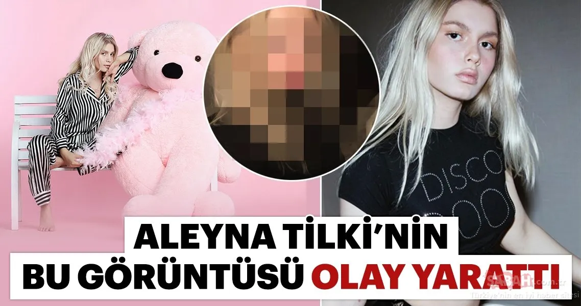 aleyna tilki nin olay yaratan goruntusu