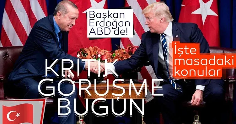 Başkan Erdoğan ABD’de: Trump’la kritik görüşme bugün! İşte masadaki konular