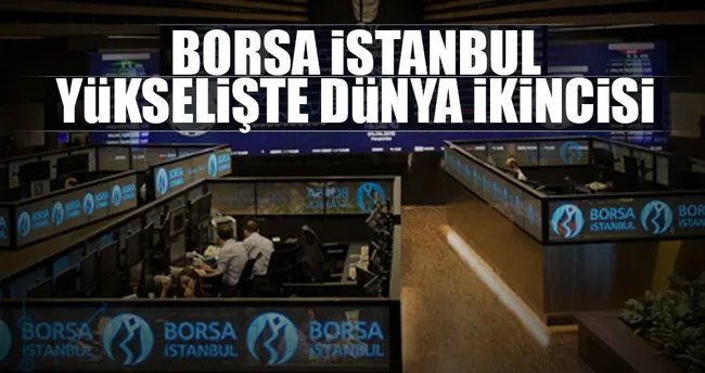 Borsa İstanbul yükselişte dünya ikincisi