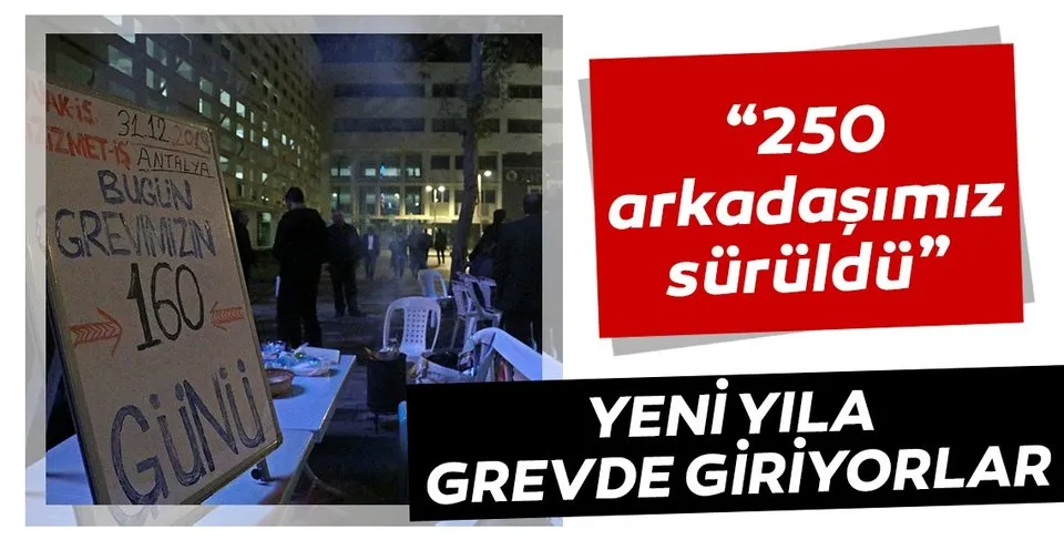 Yeni Yila Grevde Giriyorlar Antalya Buyuksehir Belediyesi Onundeki Grev 160 Gundur Devam Ediyor Son Dakika Haberler