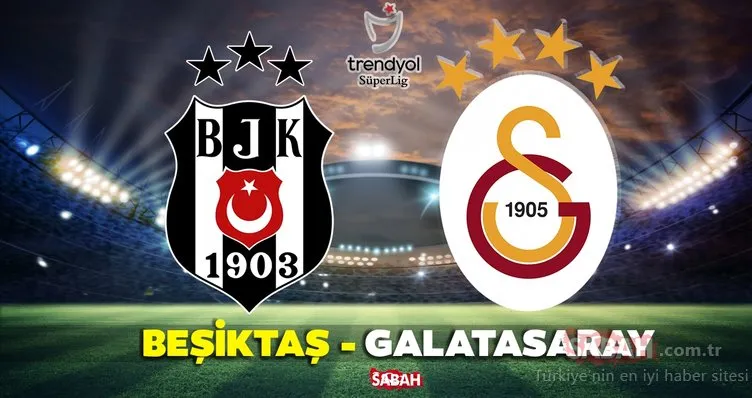 Beşiktaş Galatasaray canlı anlatım | Süper Lig Beşiktaş Galatasaray derbisi canlı takip linki