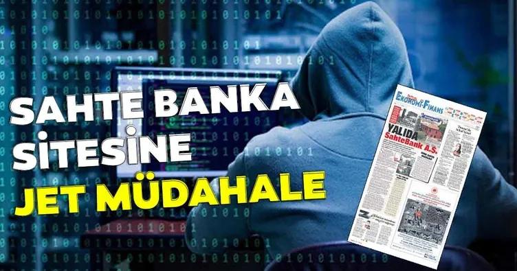 Sahte banka sitesine jet müdahale
