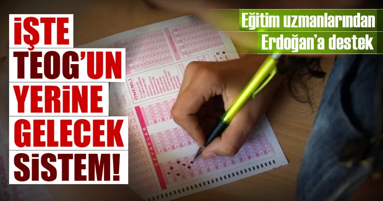 İşte TEOG’un yerine gelebilecek sistem