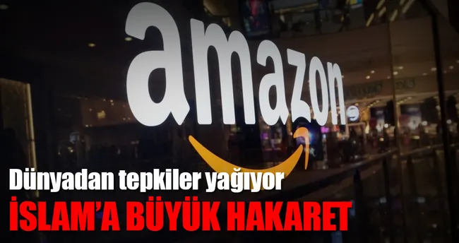 Amazon’dan İslam’a büyük hakaret