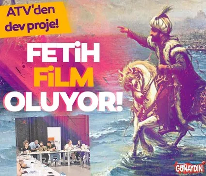 Atv’den büyük proje: İstanbul’un fethi film oluyor