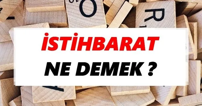 İstihbarat Ne Demek? TDK’ya Göre İstihbarat Sözlük Anlamı Nedir?