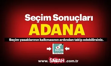 Adana seçim oranları belli oldu! 24 Haziran 2018 Adana seçim sonucu ve oy oranları burada!