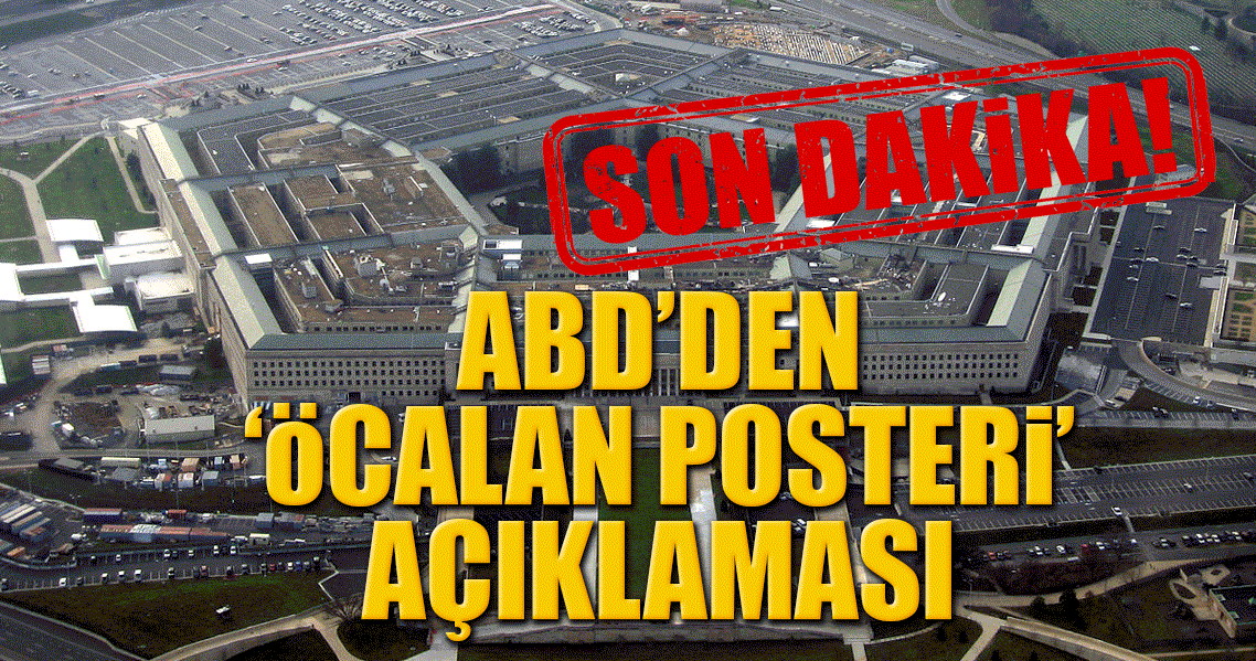 ABD’den ’Öcalan posteri’ açıklaması
