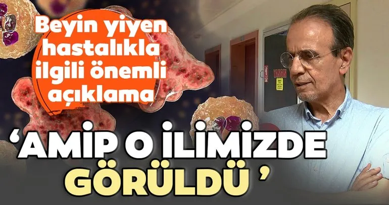 Prof. Dr. Mehmet Ceyhan açıkladı! ’Amip, Türkiye’de de var’