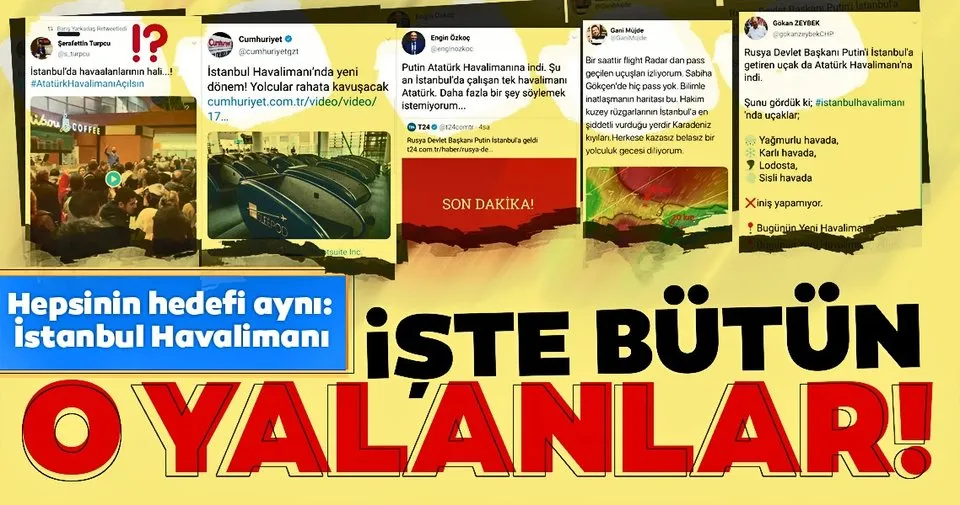 Iste Istanbul Havalimani Ni Hedef Alan Ve Yalan Soyleyenler Son Dakika Haberler