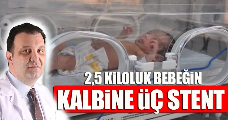 2.5 kiloluk bebeğin kalbine üç stent