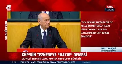 SON DAKİKA: MHP Lideri Bahçeli’den CHP’ye tepki ’CHP tezkereye hayır, PKK’ya evet demiştir.’